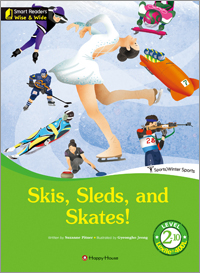 Smart Readers Wise & Wide 2-10. Skis, Sleds, and Skates!